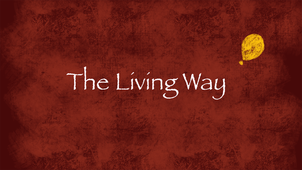 Link to the video for The Living Way